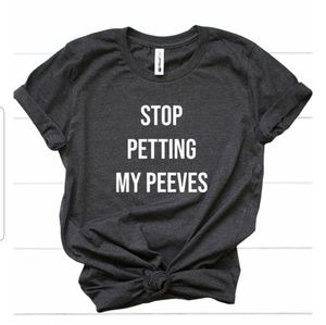 Tshirt stop petting my peeves